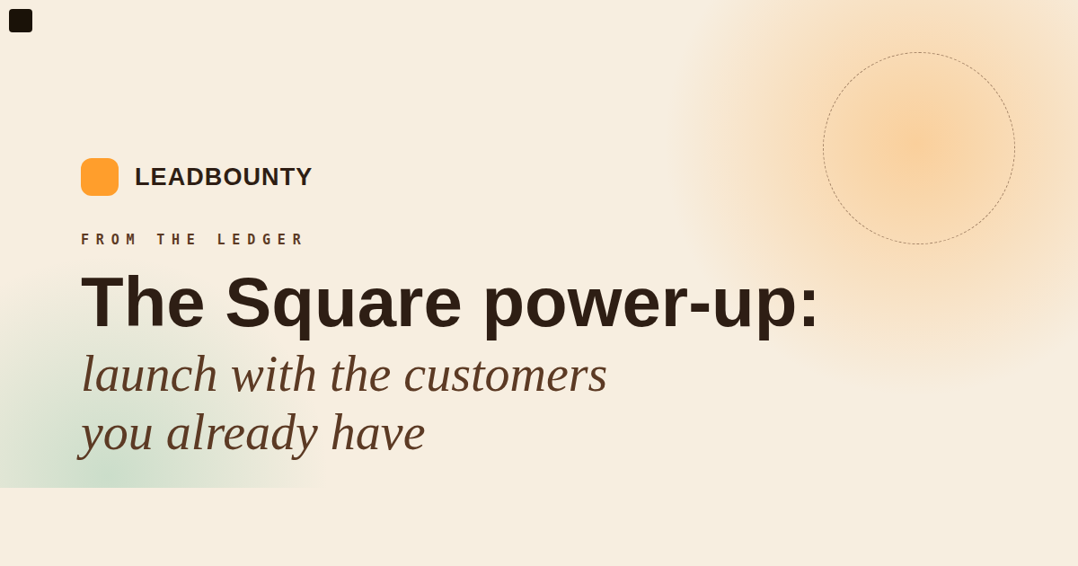 The Square power-up: launch your referral program with the customers you already have